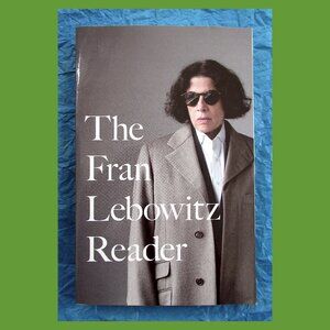 Book: The Fran Lebowitz Reader (Humor)
